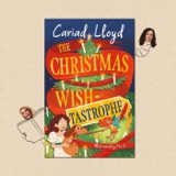 The Christmas Wish-tastrophe by Cariad Lloyd with Cariad Lloyd and Susan Cahill