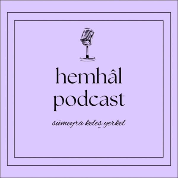 Hemhâl Podcast