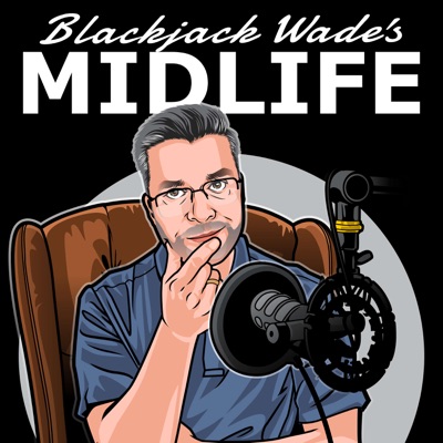 Blackjack Wade’s Midlife