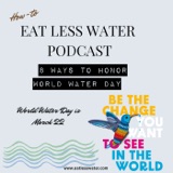 8 POWERFUL WAYS TO HONOR WORLD WATER DAY!