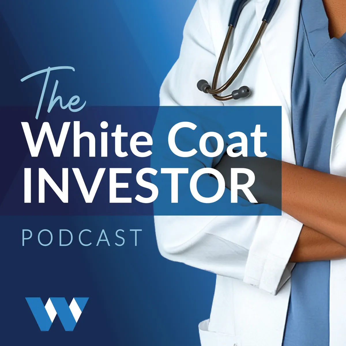 White Coat Investor Podcast - Podcast - Apple Podcasts