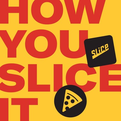 How You Slice It How You Slice It