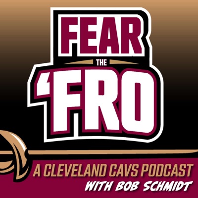 Fear the 'Fro: A Cleveland Cavaliers Podcast Fear the 'Fro: A Cleveland Cavaliers Podcast