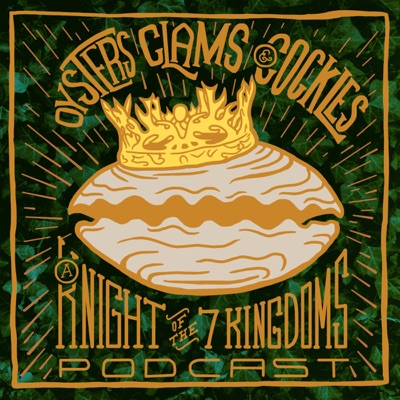Oysters Clams & Cockles: A Knight of the Seven Kingdoms