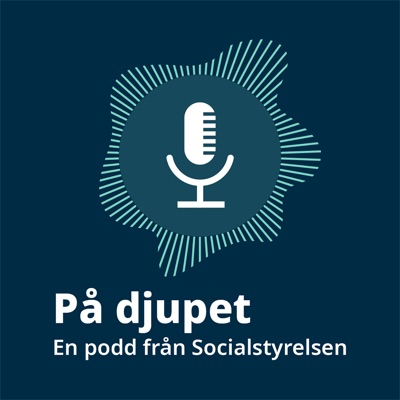 På djupet – en podd från Socialstyrelsen:Socialstyrelsen