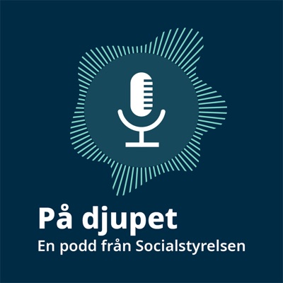 På djupet – en podd från Socialstyrelsen På djupet – en podd från Socialstyrelsen