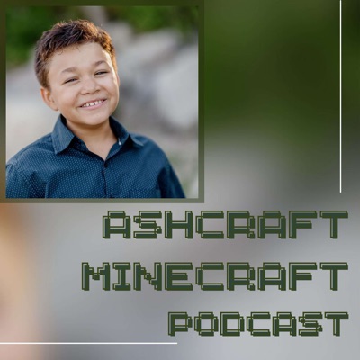 Ashcraft Minecraft Podcast