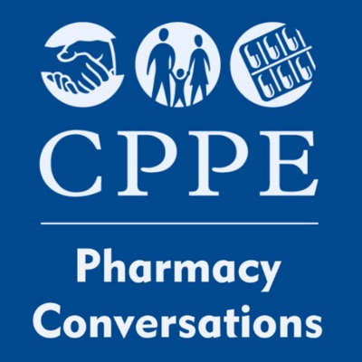 CPPE: Pharmacy Conversations CPPE: Pharmacy Conversations