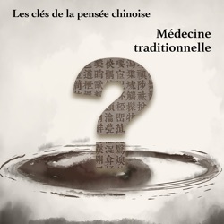 Les Clés de la pensée chinoise - Médecine traditionnelle