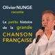 La petite histoire de la grande chanson française