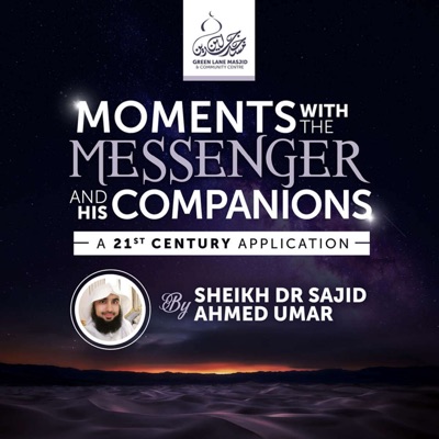 Moments with the Messenger - Shaykh Dr Sajid Ahmed Umar