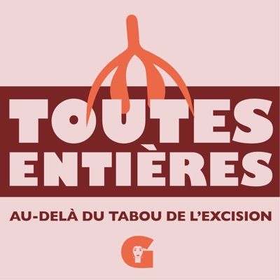 Toutes Entières : Au-delà du tabou de l'excision