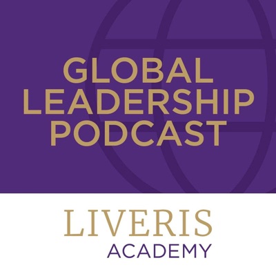 The Liveris Academy: Global Leadership Podcast