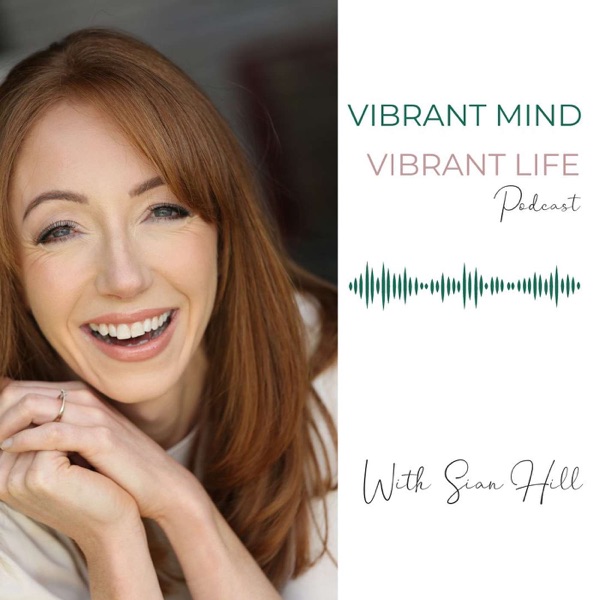 Image of podcast Vibrant Mind Vibrant Life