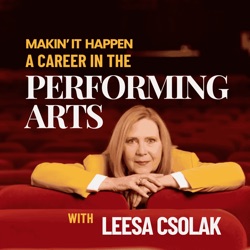 Makin’ It Happen: A Career in the Performing Arts