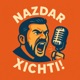 Nazdar Xichti!