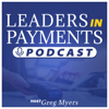 Leaders In Payments - Greg Myers
