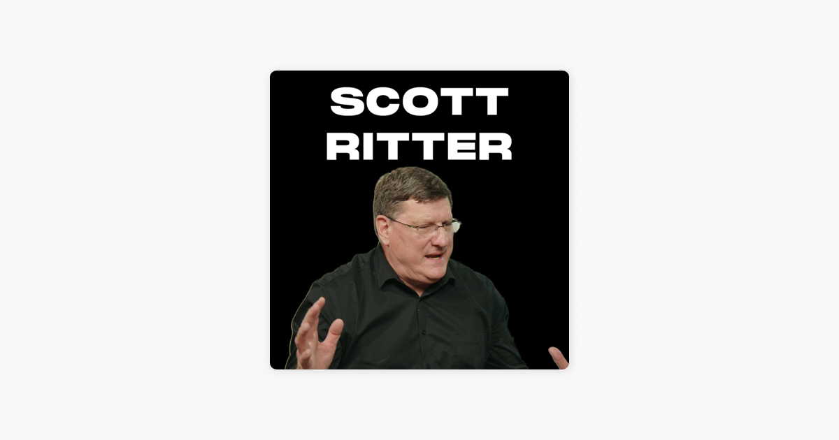 ‎Podcast and Co: Scott Ritter: Career, WW3, Patriotism, Russia, Gaza ...