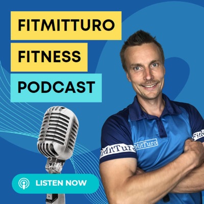 FitMitTuro Fitness Podcast FitMitTuro Fitness Podcast