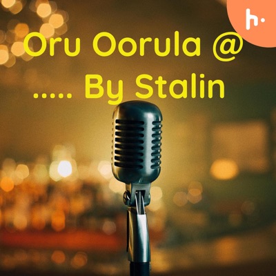 Oru Oorula @ ஒரு ஊர்ல..... By Stalin