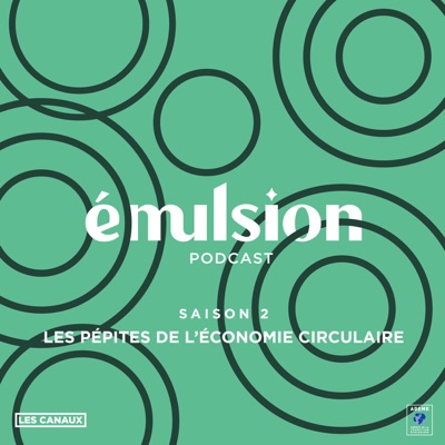 Emulsion - Les pépites de l'économie circulaire Emulsion - Les pépites de l'économie circulaire