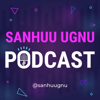 Sanhuu Ugnu Podcast - Sanhuu Ugnu