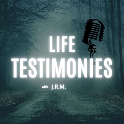 Life Testimonies