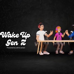 Wake up Gen Z