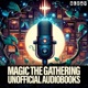 Magic The Gathering Unofficial Audiobooks