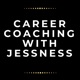 Career Coaching with Jessness