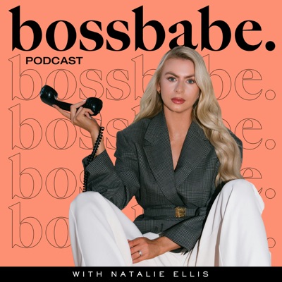 the bossbabe podcast:bossbabe