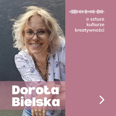 Dorota Bielska ✨️ o Sztuce 🎨 Kulturze 💃Kreatywności ✍️