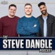 The Steve Dangle Podcast