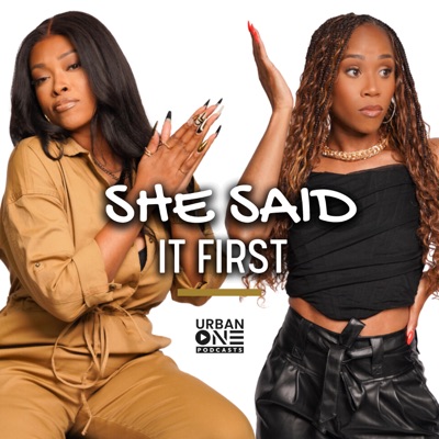 She Said It First:Urban One Podcast Network