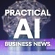 Practical: AI & Business News