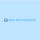 Max Mo Podcast