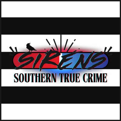 Sirens | A Southern True Crime Podcast Sirens | A Southern True Crime Podcast