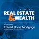 Real Estate and Wealth powered by Calvert Home Mortgage Investment Corporation