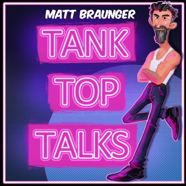 Tank Top Talks w/ Matt Braunger Image