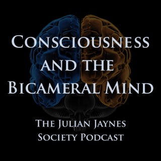 Consciousness and the Bicameral Mind - The Julian Jaynes Society Podcast podcast artwork