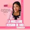 La meilleure version de moi podcast cover