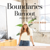 Boundaries over Burnout Podcast | Sustainable Self-Care Strategies for the Modern Proverbs 31 Woman - Alicia Rose