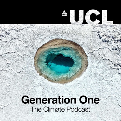 UCL Generation One: The Climate Podcast UCL Generation One: The Climate Podcast