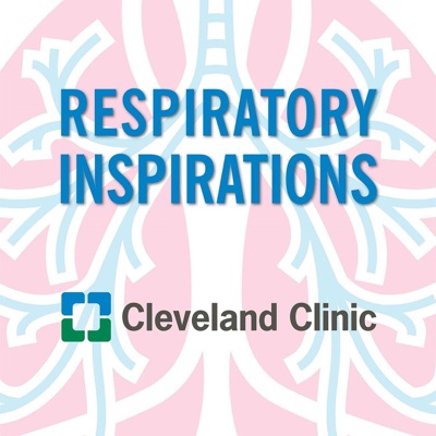 Respiratory Inspirations: A Cleveland Clinic Lungs, Allergy, Critical Illness and Infectious Disease Podcast