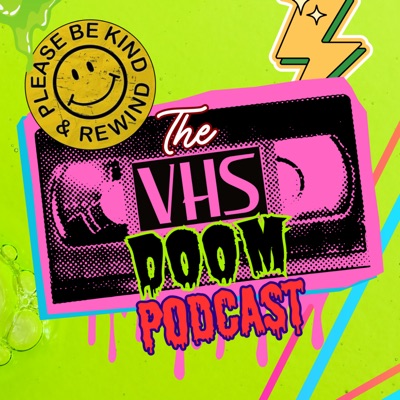 The VHS Doom Podcast: Horror, Cult, Camp, and more! The VHS Doom Podcast: Horror, Cult, Camp, and more!