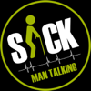 Sick Man Talking Podcast - Sick Man Talking