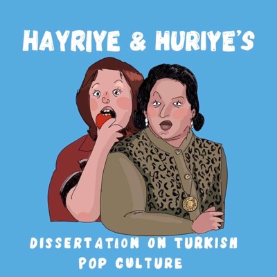 Hayriye & Huriye's Dissertation on Turkish Pop Culture