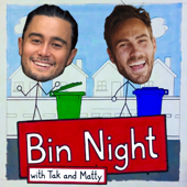 Bin Night with Tak and Matty