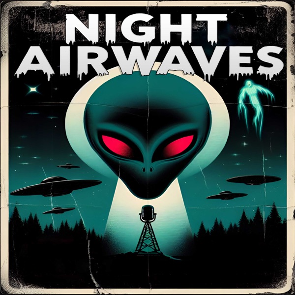 Night Airwaves: Paranormal Talk Radio