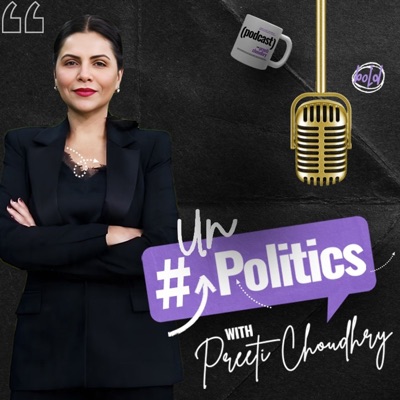 UnPolitics with Preeti UnPolitics with Preeti